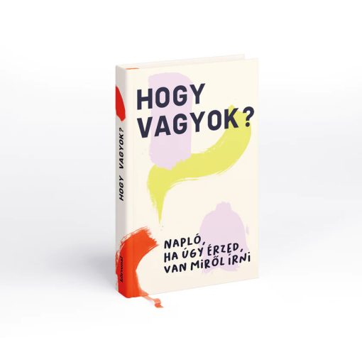 Hogy vagyok? - Napló, ha úgy érzed, van miről írni (Körvonal)